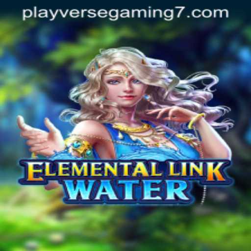 ElementalLinkWater - Dive into the Enchanting World of Playverse Gaming