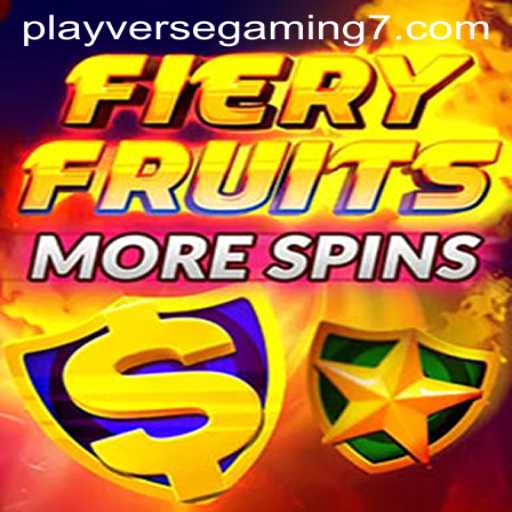 Unveiling FieryFruitsMoreSpins: A New Adventure from Playverse Gaming