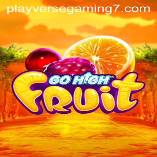 Dive into the Vibrant World of GoHighFruit: Unleash the Playverse Gaming Experience