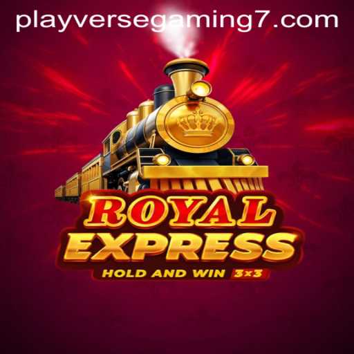 Exploring RoyalExpress: Playverse Gaming's Latest Hit